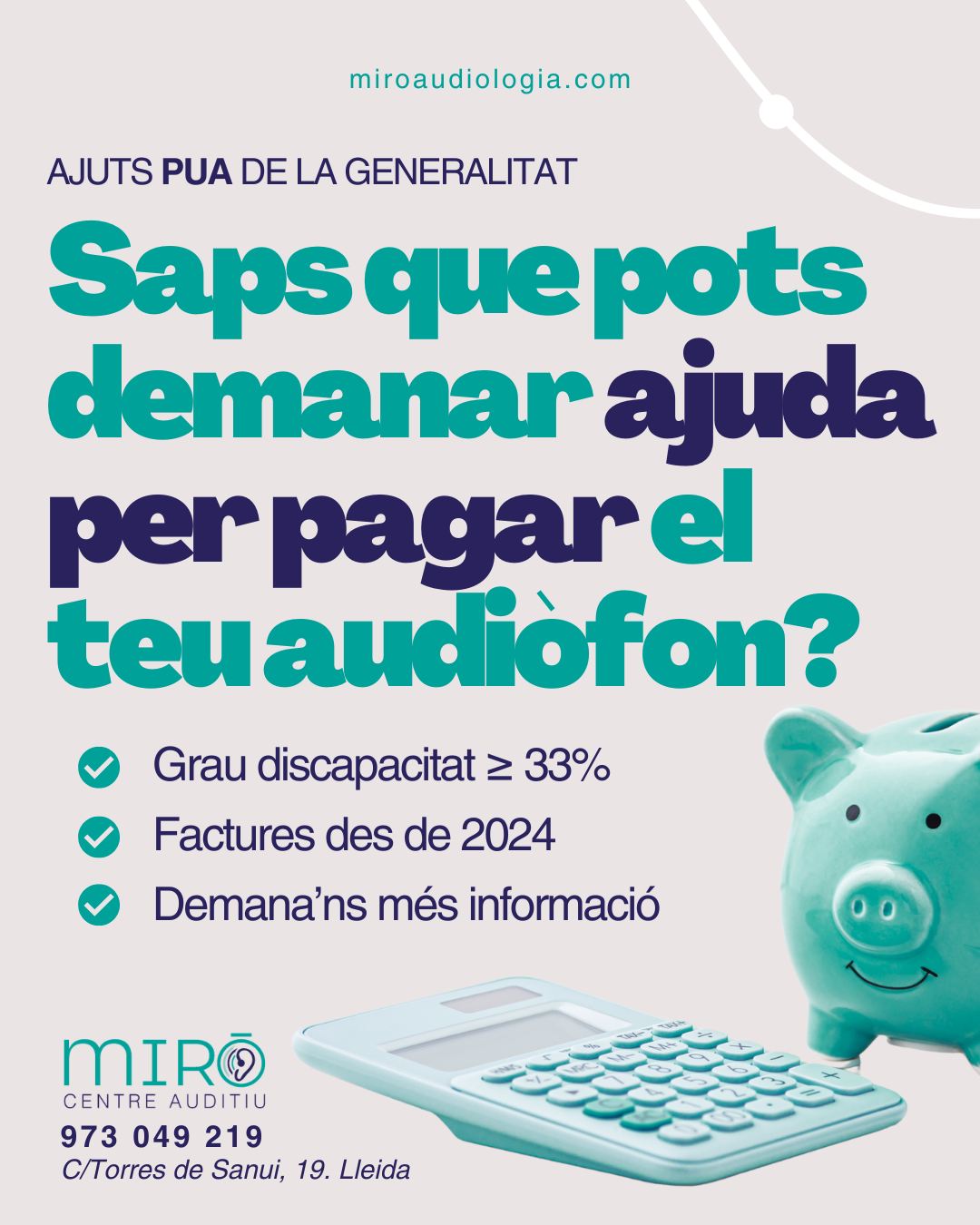 Saps que hi ha ajuts de la Generalitat per pagar el teu audiòfon? 👂💙

Es diuen ajuts PUA (Prestació d'atenció social a les persones amb discapacitat) i poden cobrir una part important de la inversió en el teu benestar auditiu.

Qui hi pot accedir?
✅ Persones amb un grau de discapacitat reconegut igual o superior al 33%
✅ Es poden presentar factures d'audiòfons adquirits a partir del 2024

A Miró treballem amb aquests ajuts: t'expliquem com funcionen, et preparem la documentació que necessites (pressupost, audiometria...) i responem tots els teus dubtes. La sol·licitud es fa directament amb la Generalitat, però tu no estaràs sol en aquest procés. 🙌

No ets un número, ets una persona amb una història única. Vine a veure'ns sense cap compromís

📍 C/Torres de Sanui, 19 25006 Lleida
📞 973 049 219
💬 WhatsApp: 722 506 366

#MiróCentreAuditiu #Lleida #AjutsPUA #Audiòfons